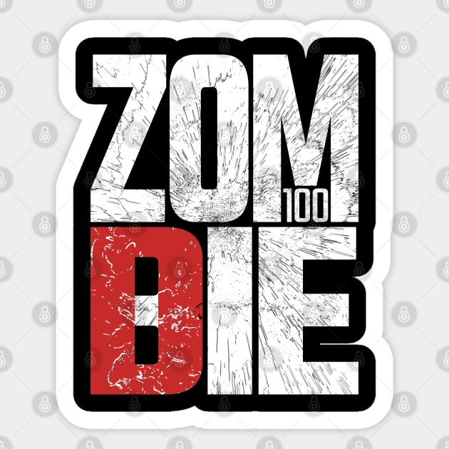 Zom 100 Cool White Typography Bucket List of the Dead or Things I Want to do Before I Become a Zombie Anime Show Live Action Characters Sticker by Animangapoi